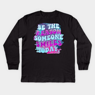 Be the Reason Someone Smiles Today Kids Long Sleeve T-Shirt